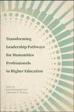 Transforming Leadership Pathways for Humanities Professionals in Higher Education