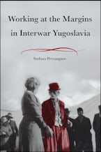 Working at the Margins in Interwar Yugoslavia